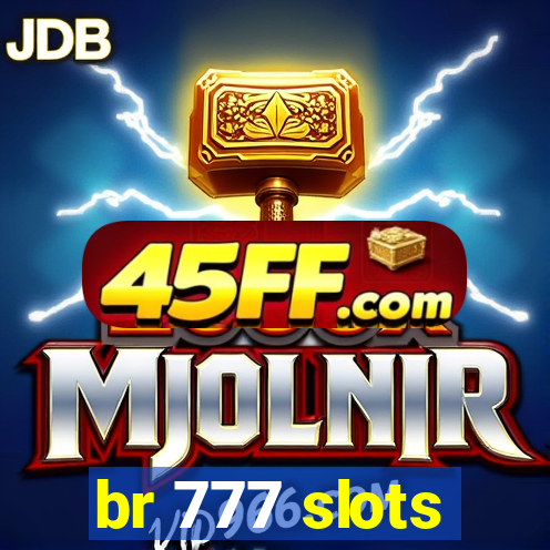 br 777 slots